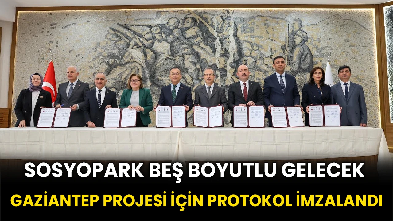 Sosyopark Beş Boyutlu Gelecek Gaziantep Projesi İçin Protokol İmzalandı