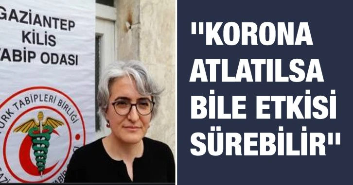 "Korona atlatılsa bile etkisi sürebilir"