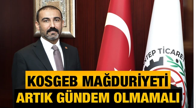 "KOSGEB mağduriyeti artık gündem olmamalı"