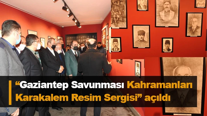 “Gaziantep Savunması Kahramanları Karakalem Resim Sergisi” açıldı