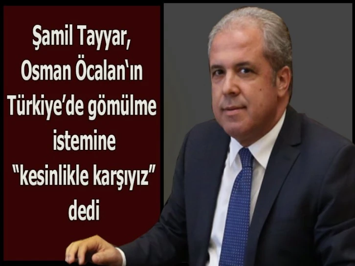 Tayyar, Osman Öcalan‘ın Türkiye’de gömülme istemine “kesinlikle karşıyız” dedi