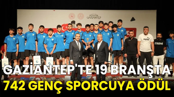 Gaziantep'te 19 branşta 742 genç sporcuya ödül