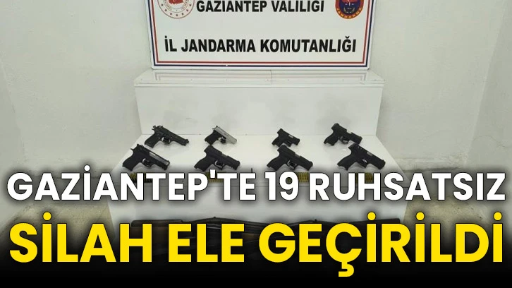 Gaziantep'te 19 ruhsatsız silah ele geçirildi