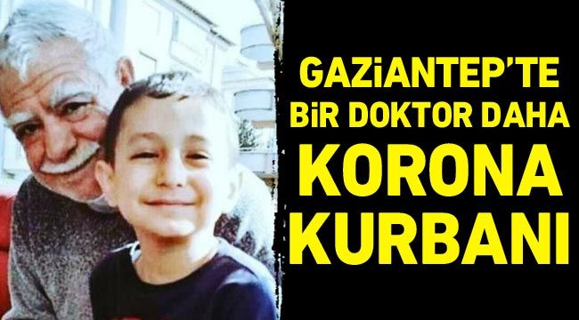 Gaziantep'te bir doktor daha korona kurbanı