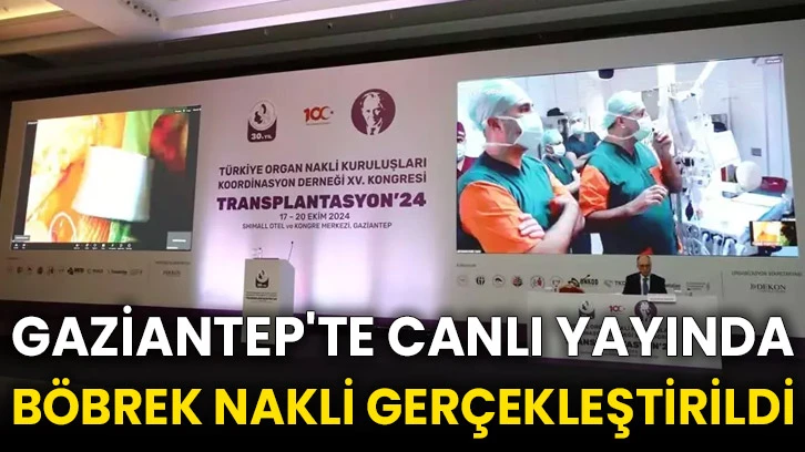 Gaziantep'te canlı yayında böbrek nakli gerçekleştirildi