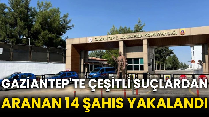 Gaziantep'te çeşitli suçlardan aranan 14 şahıs yakalandı