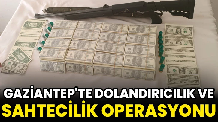 Gaziantep'te dolandırıcılık ve sahtecilik operasyonu