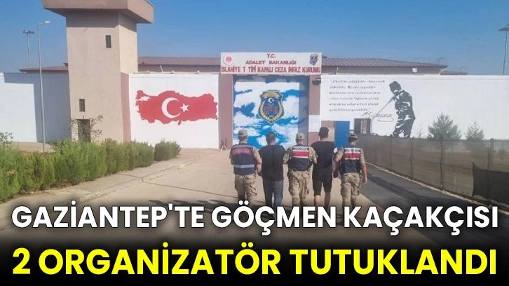 Gaziantep'te göçmen kaçakçısı 2 organizatör tutuklandı