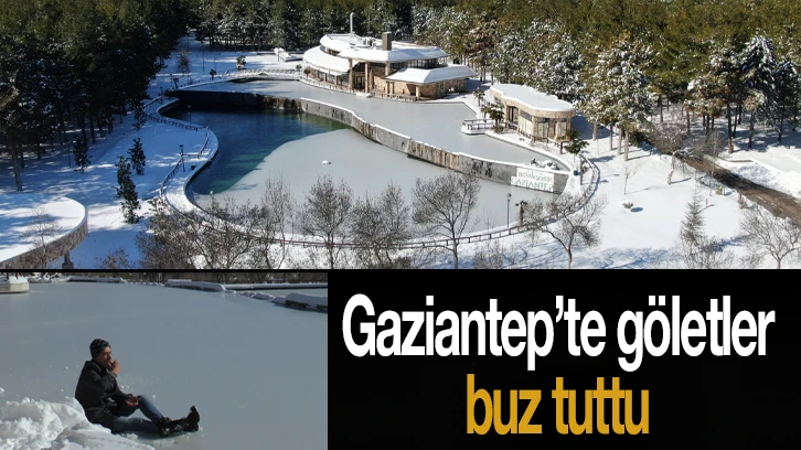 Gaziantep’te göletler buz tuttu