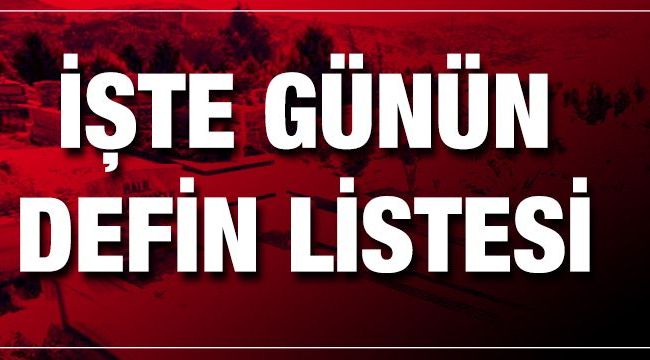 Gaziantep'te günün defin listesi