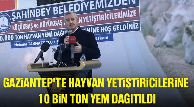 Gaziantep'te hayvan yetiştiricilerine 10 bin ton yem dağıtıldı