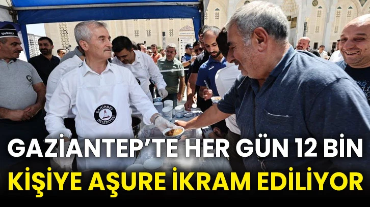 Gaziantep’te her gün 12 bin kişiye aşure ikram ediliyor