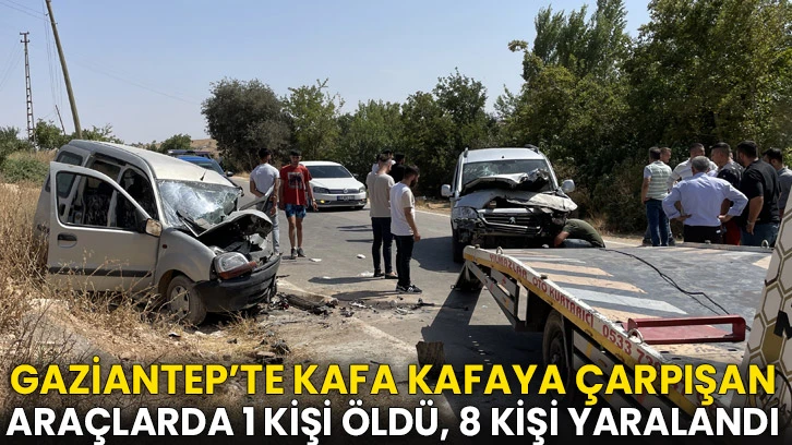 Gaziantep’te Kafa Kafaya Çarpışan Araçlarda 1 kişi Öldü, 8 Kişi Yaralandı