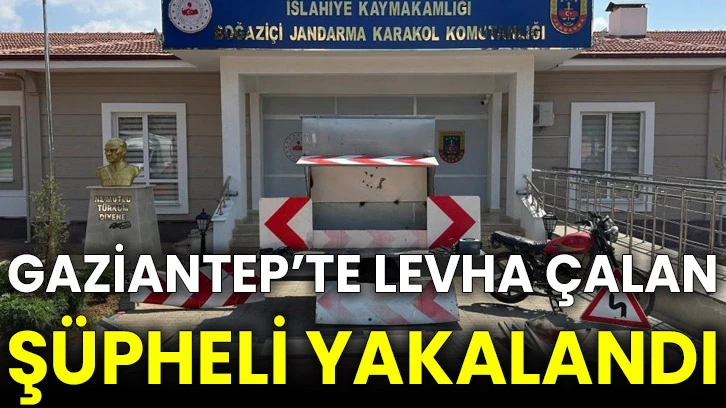 Gaziantep’te levha çalan şüpheli yakalandı