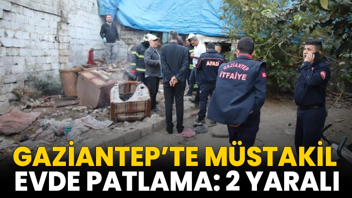 Gaziantep’te müstakil evde patlama: 2 yaralı