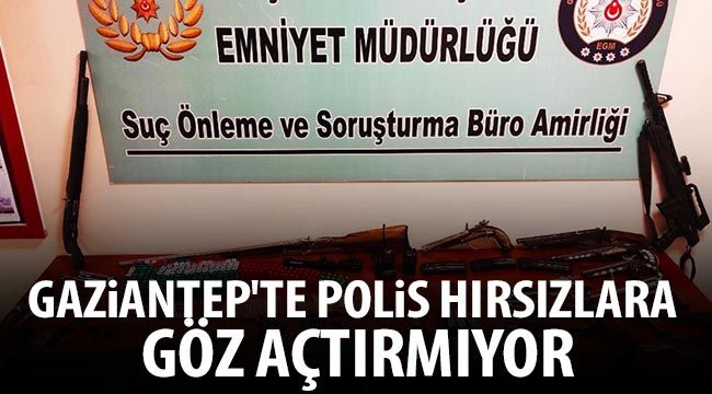 Gaziantep'te polis hırsızlara göz açtırmıyor