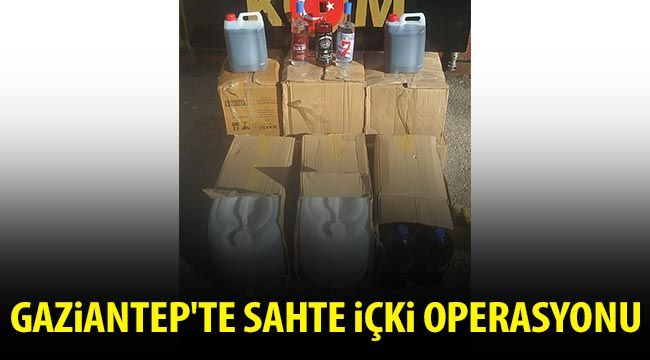 Gaziantep'te sahte içki operasyonu