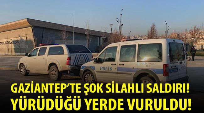 Gaziantep'te şok silahlı saldırı! Yürüdüğü yerde vuruldu!