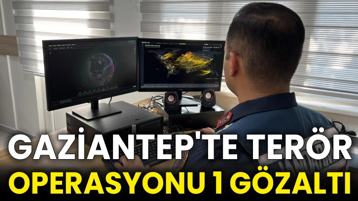 Gaziantep'te terör operasyonu 1 gözaltı