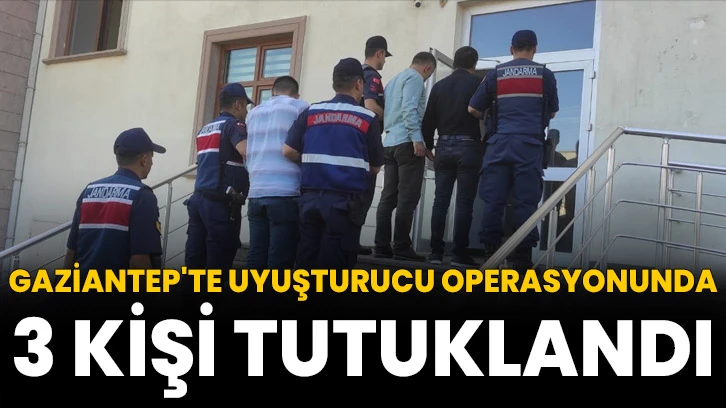 Gaziantep'te uyuşturucu operasyonunda 3 kişi tutuklandı