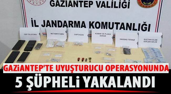  Gaziantep'te uyuşturucu operasyonunda 5 şüpheli yakalandı 