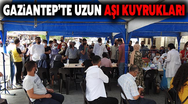  Gaziantep’te uzun aşı kuyrukları 