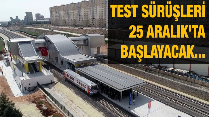 Test sürüşleri 25 Aralık'ta başlayacak... 