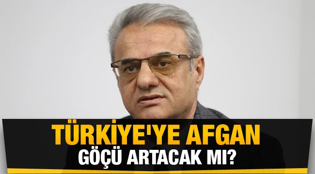 Türkiye'ye Afgan göçü artacak mı?