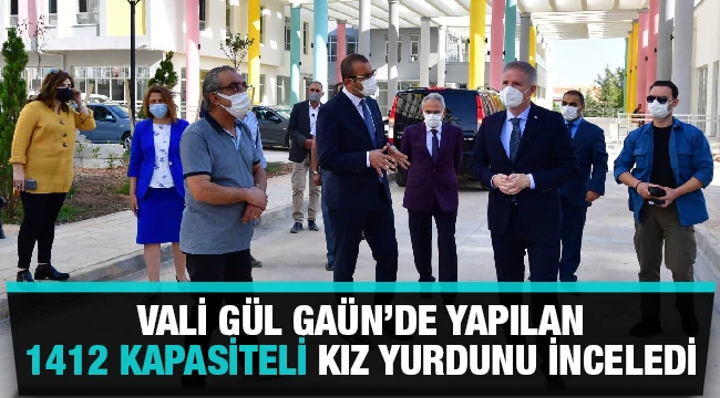 Vali Gül GAÜN'de yapılan 1412 kapasiteli kız yurdunu inceledi