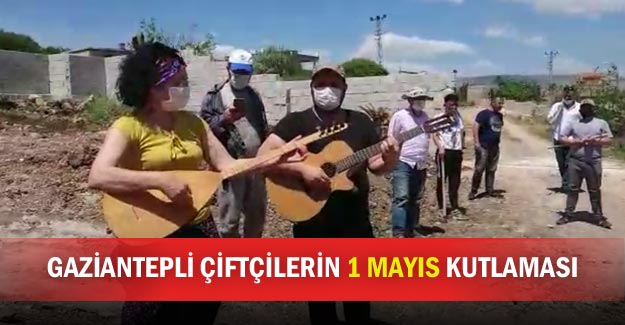 Gaziantepli çiftçilerin 1 Mayıs kutlaması