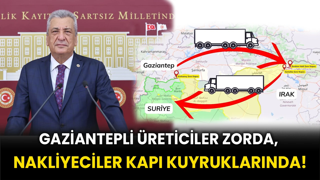 Gaziantepli üreticiler zorda, nakliyeciler kapı kuyruklarında!