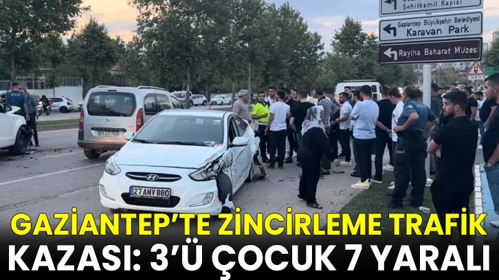 Gaziantep’te zincirleme trafik kazası: 3’ü çocuk 7 yaralı