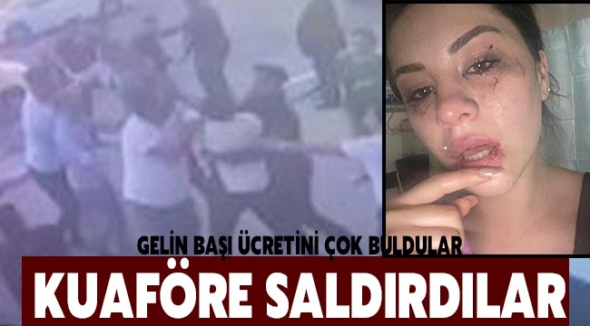 Gelin başı ücretini çok buldular , kuaföre saldırdılar