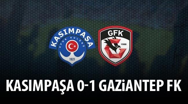 GOOOOL....Kasımpaşa 0-1 Gaziantep FK