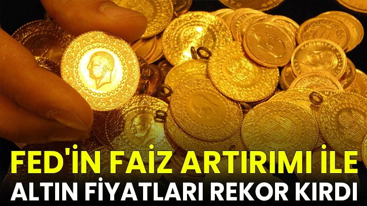 Fed'in Faiz Artırımı ile Altın Fiyatları Rekor Kırdı