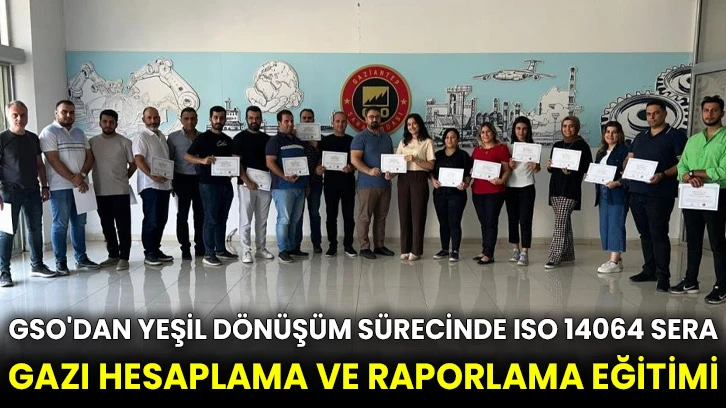 GSO'dan Yeşil Dönüşüm Sürecinde ISO 14064 Sera Gazı Hesaplama ve Raporlama Eğitimi