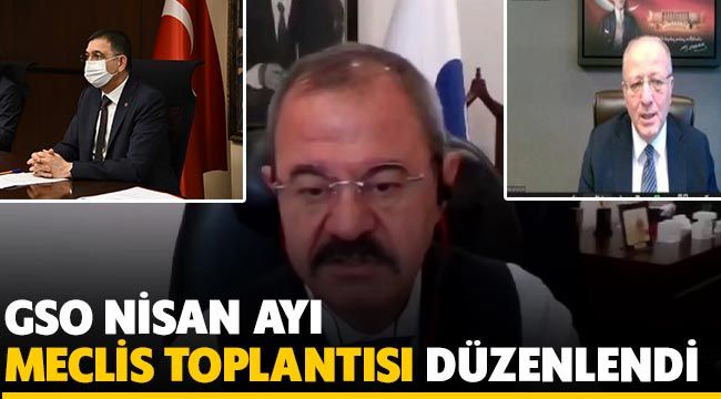 GSO Nisan ayı meclis toplantısı düzenlendi