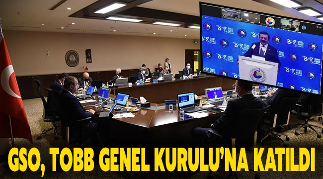 GSO, TOBB Genel Kurulu’na katıldı