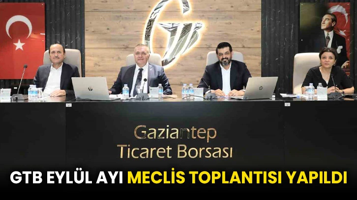 GTB Eylül ayı meclis toplantısı yapıldı