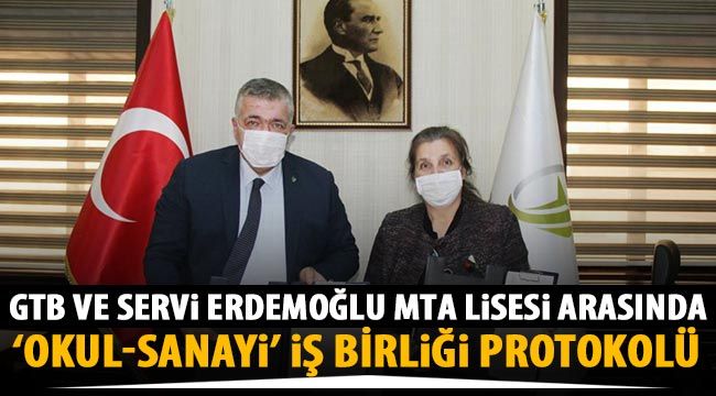 GTB ve Servi Erdemoğlu MTA Lisesi arasında ‘okul-sanayi’ iş birliği protokolü 