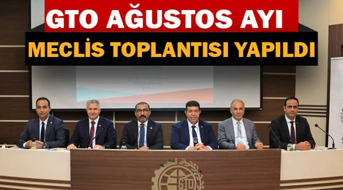 GTO AĞUSTOS AYI MECLİS TOPLANTISI YAPILDI