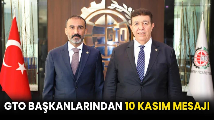 GTO başkanlarından 10 Kasım mesajı