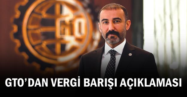 GTO’dan vergi barışı açıklaması