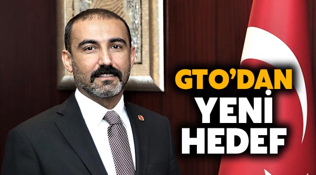 GTO’dan yeni hedef  “Gözümüz dördüncülükte”