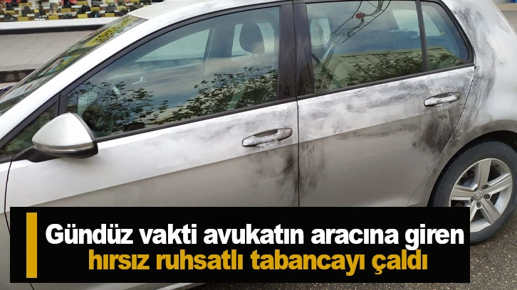 Gündüz vakti avukatın aracına giren hırsız ruhsatlı tabancayı çaldı