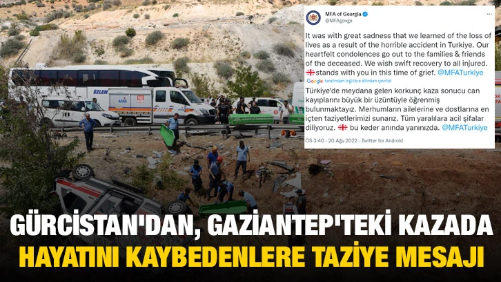 Gürcistan'dan, Gaziantep'teki kazada hayatını kaybedenlere taziye mesajı