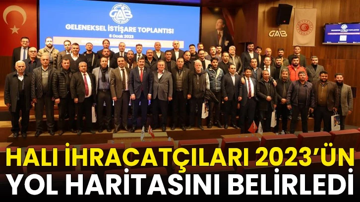 Halı ihracatçıları 2023’ün yol haritasını belirledi