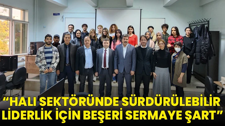 Halı Sektöründe Sürdürülebilir Liderlik İçin Beşeri Sermaye Şart