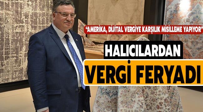 Halıcılardan vergi feryadı