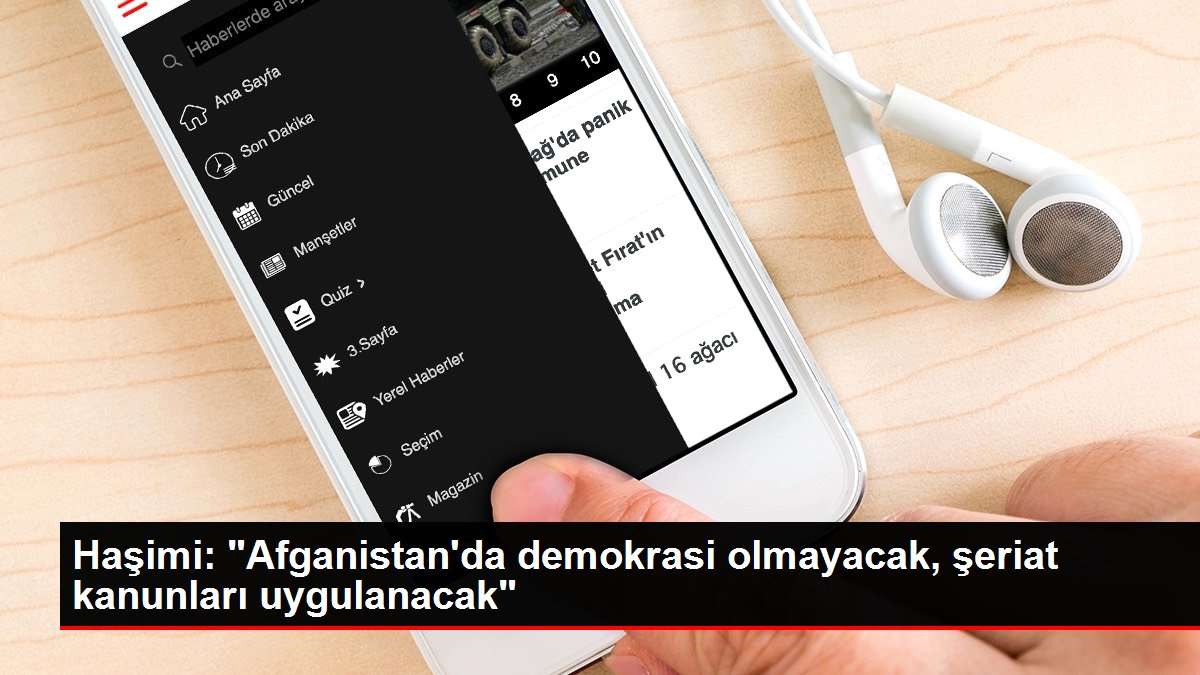 Haşimi: 'Afganistan'da demokrasi olmayacak, şeriat kanunları uygulanacak'